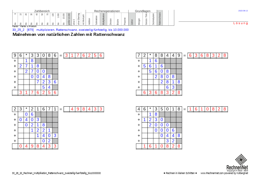 Lösung: 30_27_2 Rechnen Multiplikation Rattenschwanz zweistellig-fünfstellig bis10000000 Lösung: 30_27_2 Rechnen Multiplikation Rattenschwanz zweistellig-fünfstellig bis10000000